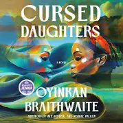 Cursed Daughters by Oyinkan Braithwaite
